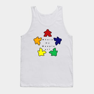 Where my meeple at ? Tank Top